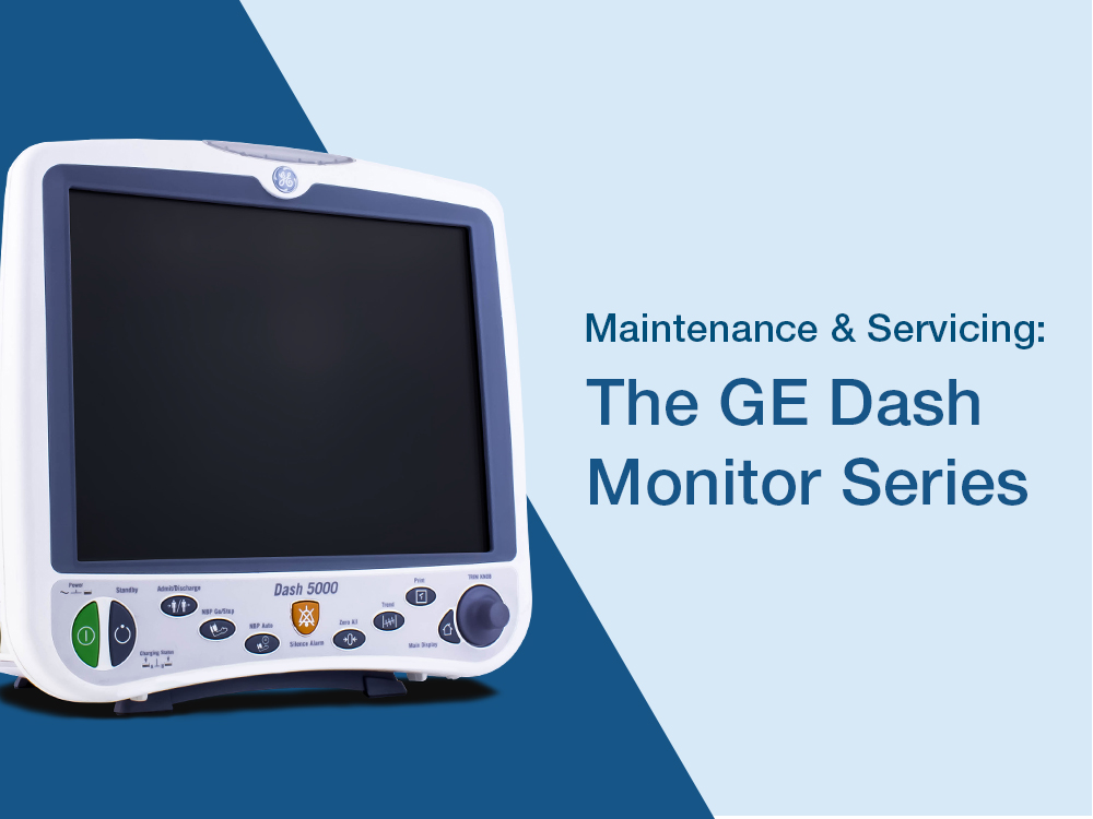 Maintenance & Service: The GE Dash Monitor Series